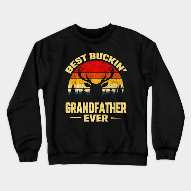 Best Buckin Grandfather Ever Deer Hunting Fathers day Crewneck Sweatshirt by Kiwistore